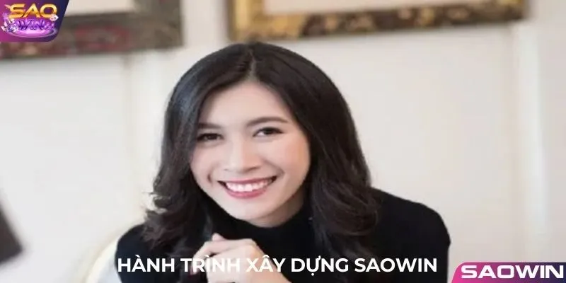 Cơ duyên và hành trình xây dựng thương hiệu của CEO Saowin