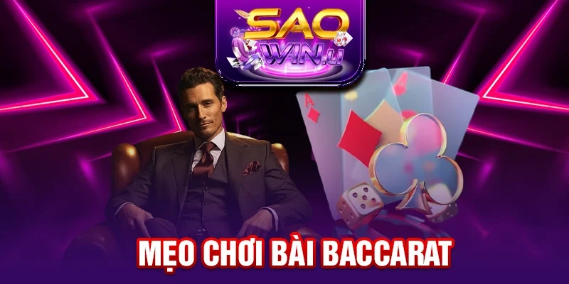 Mẹo Chơi Bài Baccarat Giúp Bạn Tự Tin Làm Chủ Bàn Cược