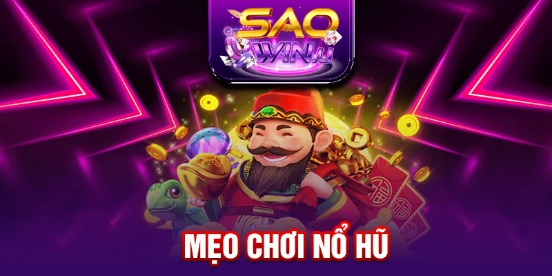 Mẹo Chơi Nổ Hũ Hiệu Quả Giúp Tăng Cơ Hội Trúng Thưởng Lớn