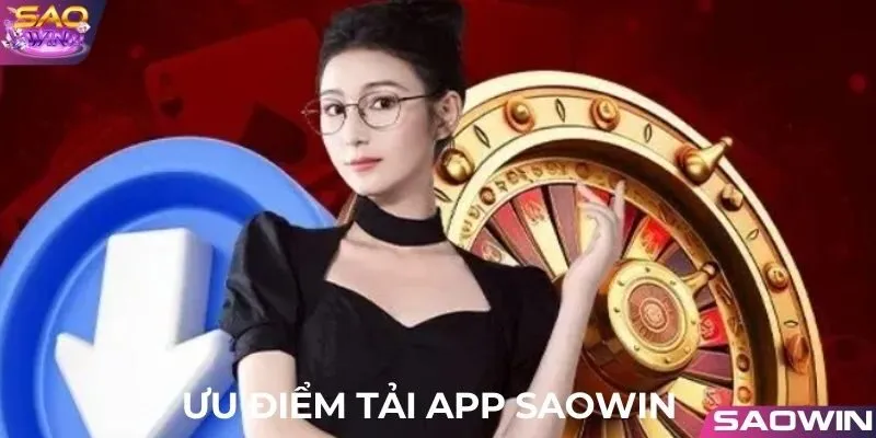Người chơi tải ứng dụng Saowin về với nhiều lợi ích hấp dẫn