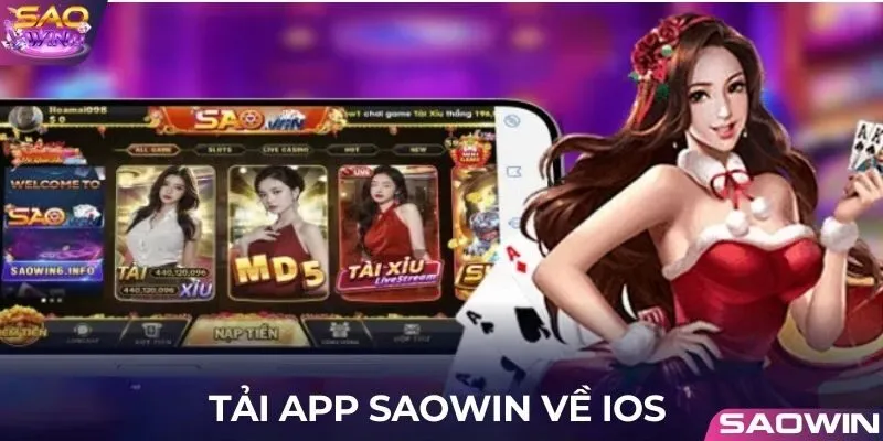 Tải app Saowin về hệ điều hành IOS cực nhanh chóng cho người dùng